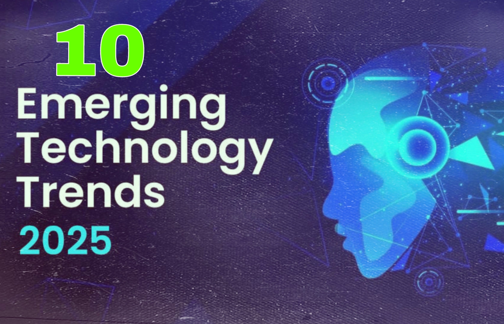 10 Emerging Tech Trends in 2025