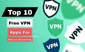 10 Free VPN Apps